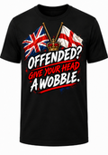 OFFENDED? GIVE YOUR HEAD A WOBBLE. Men's T-shirt