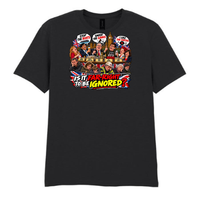 IS IT FAR-RIGHT TO BE IGNORED? Men's T-shirt