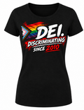 DEI: DISCRIMINATING SINCE 2010 Women's T-Shirt
