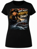 WHAT WOULD HORATIO THINK? Women's T-Shirt